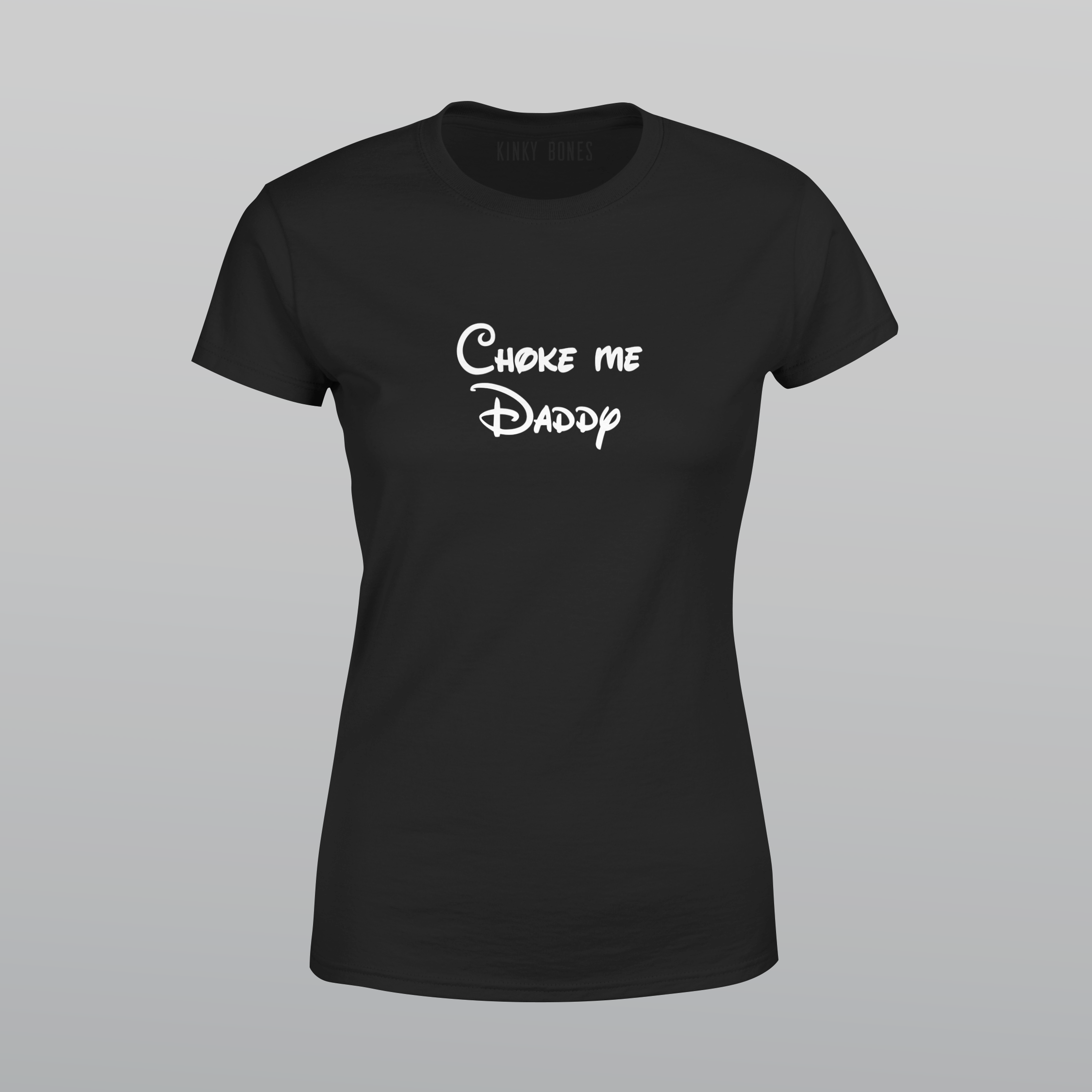 Choke me Daddy T-Shirt