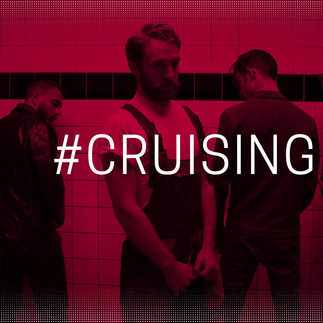 What is Cruising? Gay Cruising Culture, Venues and History Explained
